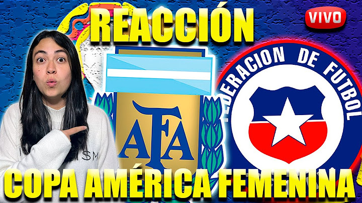 🔵⚪ARGENTINA 🆚 CHILE🔴🔵|🏆Copa América Femenina - REACCIÓN