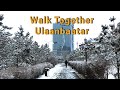 Snowy Day Ulaanbaatar | Walk Together | Travel in Mongolia