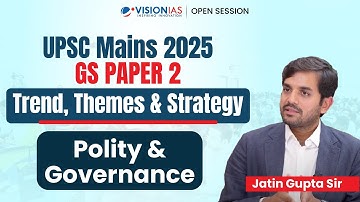 UPSC Mains 2025 - Polity & Governance (GS Paper 2): Trend, Themes & Strategy | Vision IAS