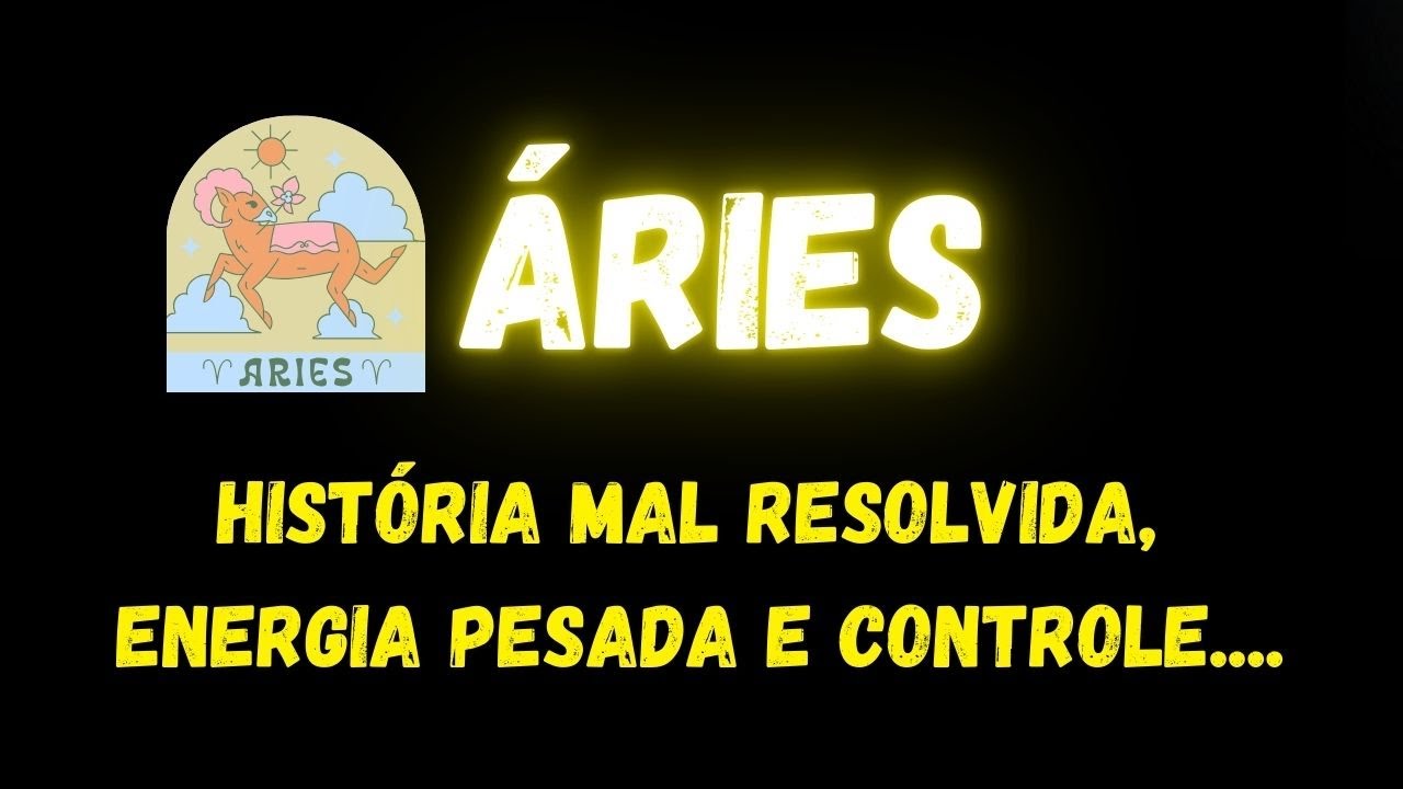 ♈️ÁRIES😔 HISTÓRIA MAL RESOLVIDA, ENERGIA  PESADA E CONTROLE...