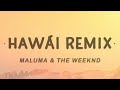 Maluma, The Weeknd - Hawái Remix (Letra/Lyrics)