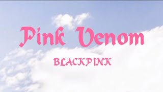BLACKPINK - 'Pink Venom' Easy Lyrics