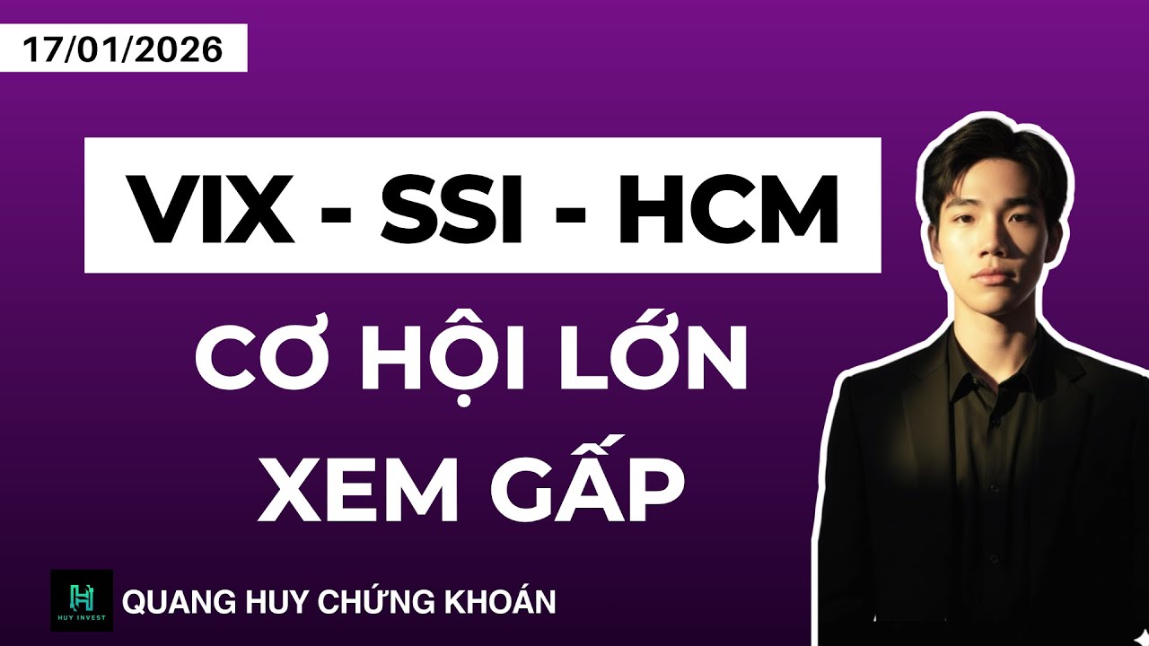 Chứng khoán ngày 19/1 - VIX - SSI - HCM - Cơ hội cực lớn - Xem gấp