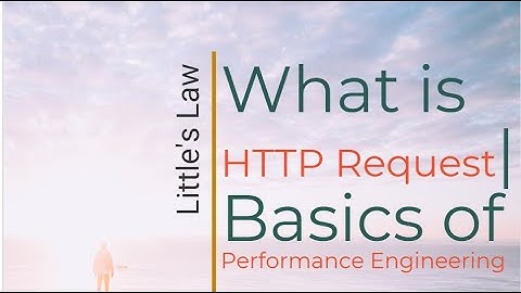 HTTP Request Method || Basics of Performance Engineering || Performance Testing || Little