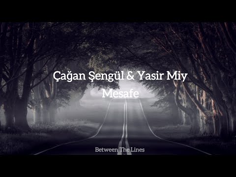 Çağan Şengül & Yasir Miy - Mesafe (Lyrics)