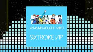 [UK Hardcore] Anamanaguchi feat. 初音ミク -  Miku (Sixtroke VIP)