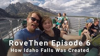 Episode 6 - How Idaho Falls Was Created