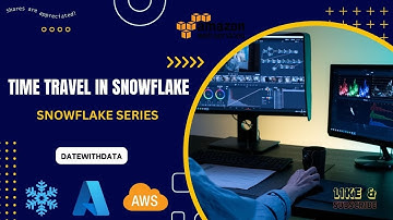 #7 | Time Travel in Snowflake | Snowflake Tutorial