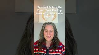 Step Back & Trust the Flow - Tarot Reading Week of 1/15/24 - Your Daily TLC #tarot #spirituality