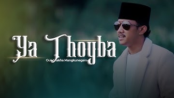 YA THOYBAH - Gus Aflakha Mangkunegara