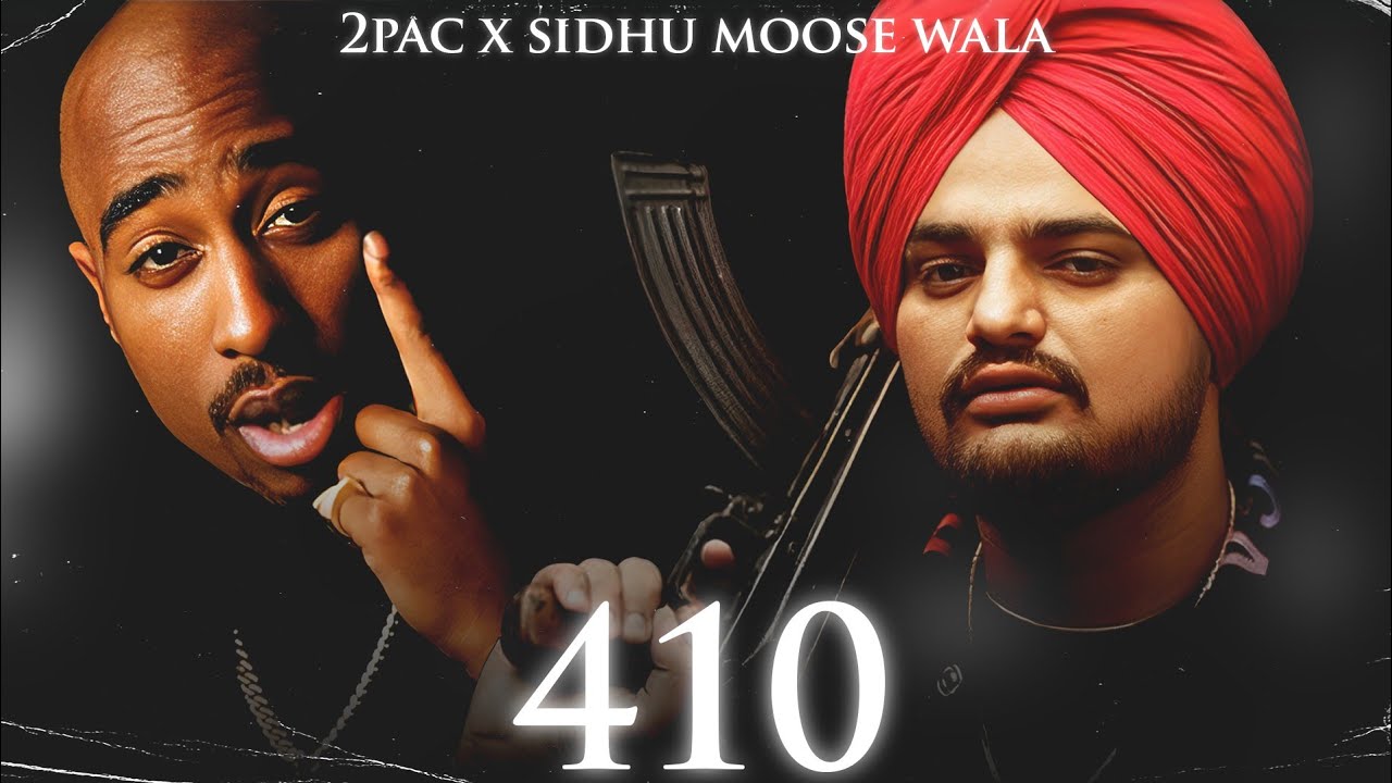 410 - SIDHU MOOSE WALA x 2PAC