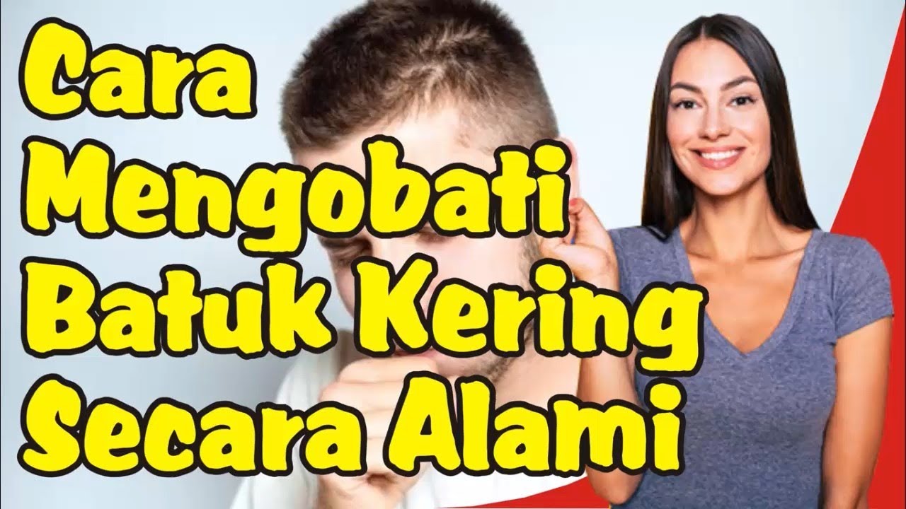 Cara Mengobati Batuk Kering Secara Alami 