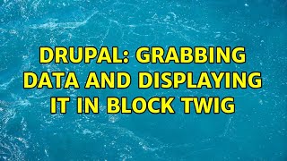 Drupal: grabbing data and displaying it in block twig (3 Solutions!!)