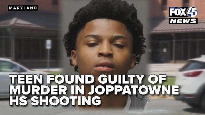 Teen found guilty of first-degree murder in Joppatowne High School shooting trial