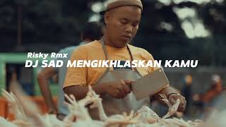 Saddj Mengikhlaskan Kamu Bangers Curhatbuat Sadboy Dan Sadgirl risky Rmx