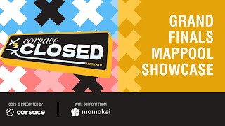 GRAND FINALS MAPPOOL SHOWCASE | CORSACE CLOSED 2023