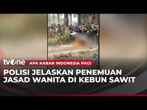 Shocking Discovery of Woman's Body in Mesuji Palm Oil Plantation | AKIP