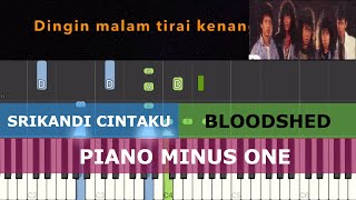 Video thumbnail of "SRIKANDI CINTAKU - Bloodshed (Piano Karaoke)"