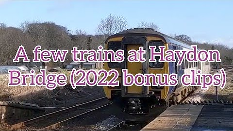 A few trains at Haydon Bridge (2022 bonus clips)