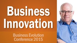 Business Evolution Conference 2015  Business Ideas, Innovation and Purpose for Growth