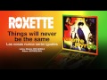 ROXETTE — "Things will never be the same" (Subtítulos Español - Inglés)