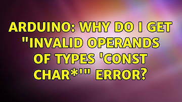 Arduino: Why do I get "invalid operands of types 
