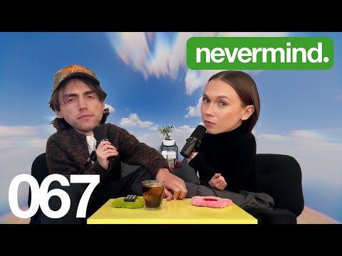 067: 2025 Through the Eyes of Her? | nevermind. with Veronika Slowikowska & Kyle Chase