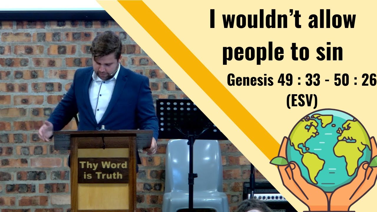 If I were God... I wouldn't allow people to sin (Genesis 49 : 33 - 50 : ...