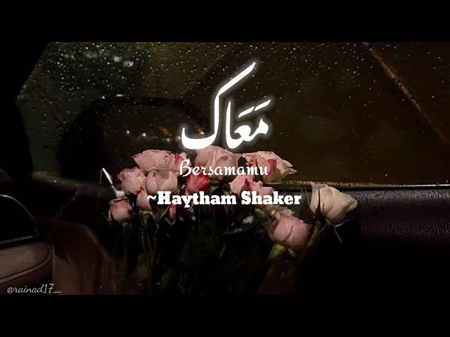 Ma'ak -Haytham Shaker (Lirik Arab & terjemahan) class=