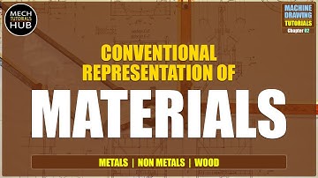 CONVENTIONAL REPRESENTATION OF MATERIALS | MACHINE DRAWING TUTORIALS | Chapter 02