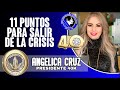 11 PUNTOS para salir de la CRISIS | Angélica Cruz