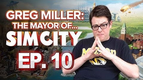 Greg Miller: Mayor of SimCity - Building an Industrial Ghetto - Greg Plays SimCity Ep. 10
