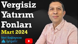 Vergisiz Yatırım Fonları Mart 2024 #fon #yatırımfonu #vergi #stopaj #para