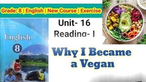Class 8 English || Unit-16 Reading-| || Why I Became Vegan