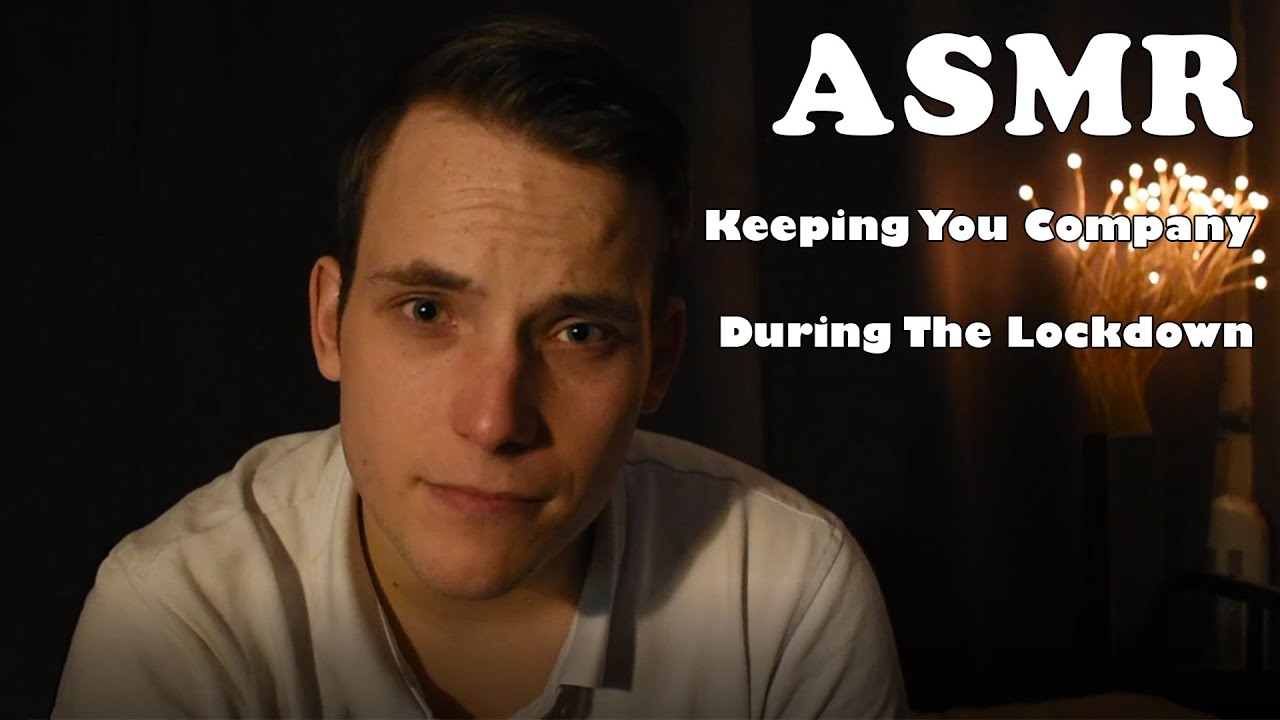 ASMR | Keeping You Company During The Lockdown