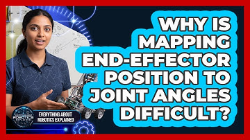 Why Is Mapping End-Effector Position To Joint Angles Difficult?