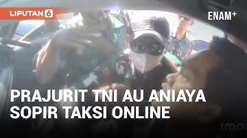 Viral! 3 Prajurit TNI AU Diduga Aniaya Sopir Taksi Online di Bandara Sultan Hasanuddin | Liputan6