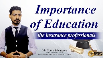 Importance of Education in Insurance Industry - By Sumit Srivastava