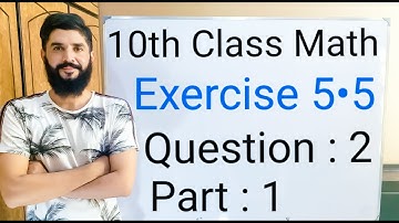 10th class Math Exercise 5.5 Question 2 Part 1 | Balochistan Board | FREE EDUCATION | M . Hilal