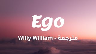 Ego - willy william (Lyrics)  مترجمة