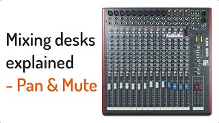 Sound mixing desks explained | Pan and Mute