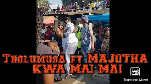 THOLUMUSA FT MAJOTHA KWA MAI MAI 2020