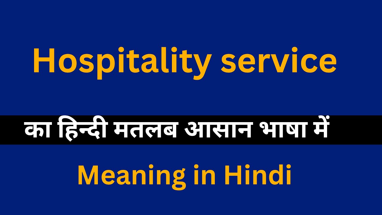 Hospitality Service Meaning In Hindi Hospitality Service 