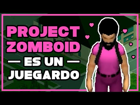 El MEJOR juego de supervivencia - Project Zomboid