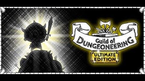 Guild of dungeoneering Ultimate edition - first look let