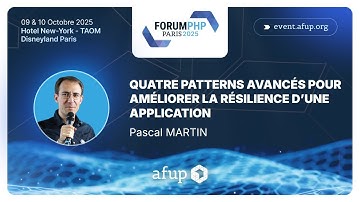 Quatre patterns avancés pour améliorer la résilience d’une application - Pascal MARTIN - Forum PHP