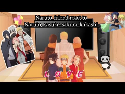 Naruto friends react to team 7 No Part 2 ~ 💕