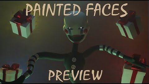 [FNAF/BLENDER/PREVIEW] PAINTED FACES