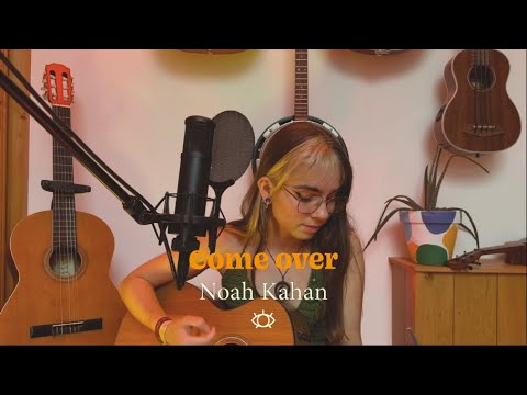 Come over - Noah Kahan (cover)