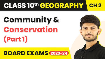 Community & Conservation (Part 1) - Forest and Wildlife Resources | Class 10 Geography 2023-24